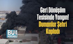 Geri Dönüşüm Tesisinde Yangın! Dumanlar Şehri Kapladı
