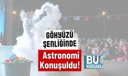 Gökyüzü Şenliğinde Astronomi Konuşuldu!