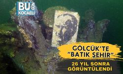 Gölcük’te “Batık Şehir” 26 Yıl Sonra Su Altında Görüntülendi