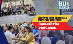 Gölcük’te Down Sendromlu Bireylerin Ailelerine Özel Eğitim Programı