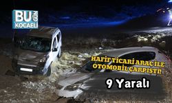 Hafif Ticari Araç ile Otomobil Çarpıştı! 9 Yaralı