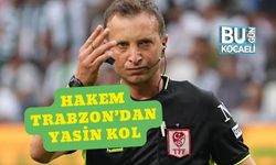 Hakem Trabzon’dan Yasin Kol