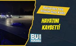 Bariyerden Yola Atlayan Genç Kadın Hayatını Kaybetti
