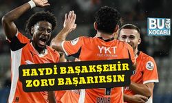 Haydi Başakşehir Zoru Başarırsın