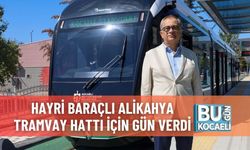 Hayri Baraçlı Alikahya Tramvay Hattı İçin Gün Verdi