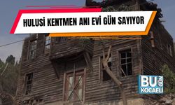 Hulusi Kentmen Anı Evi Gün Sayıyor