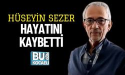 Hüseyin Sezer Hayatını Kaybetti