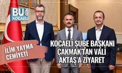 İlim Yayma Cemiyeti Kocaeli Şube Başkanı Çakmak’tan Vali Aktaş’a Ziyaret
