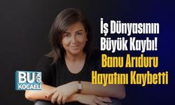 İş Dünyasının Büyük Kaybı! Banu Arıduru Hayatını Kaybetti