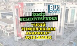 İzmit Belediyesi’nden “Sevgi Tomurcukları Anaokulu” Açıklaması