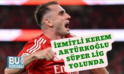 İzmitli Kerem Aktürkoğlu Süper Lig Yolunda