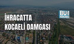 İhracatta Kocaeli Damgası!