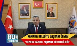 Kandıra Belediye Başkanı Ölmez: “Depreme Hazırlık, Yaşamsal Bir Gerekliliktir”