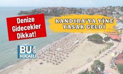 Denize Gidecekler Dikkat! Kandıra'ya Yine Yasak Geldi