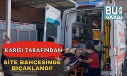 Karısı Tarafından Site Bahçesinde Bıçaklandı!