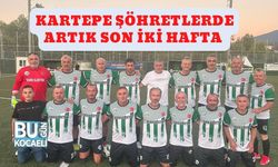 Kartepe Şöhretlerde Artık Son İki Hafta