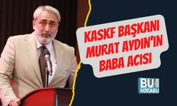 KASKF Başkanı Murat Aydın’ın baba acısı