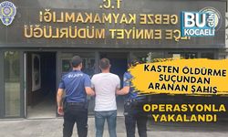 Kasten Öldürme Suçundan Aranan Şahıs Operasyonla Yakalandı