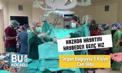Kazada Hayatını Kaybeden Genç Kız Organ Bağışıyla 3 Kişiye Can Oldu