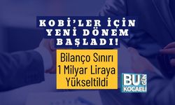 KOBİ’ler İçin Yeni Dönem Başladı! Bilanço Sınırı 1 Milyar Liraya Yükseltildi