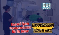 Kocaeli Şehir Hastanesi’nden Bir İlk Daha: Lenfosintigrafi Hizmete Girdi