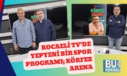 Kocaeli TV’de Yepyeni Bir Spor Programı; Körfez Arena