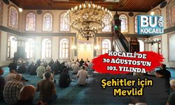 Kocaeli’de 30 Ağustos’un 103. Yılında Şehitler İçin Mevlid