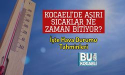 Kocaeli’de Aşırı Sıcaklar Ne Zaman Bitiyor? İşte Hava Durumu Tahminleri