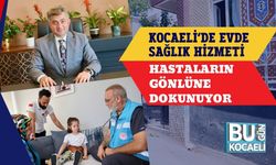 Kocaeli’de Evde Sağlık Hizmeti Hastaların ve Ailelerinin Gönlüne Dokunuyor