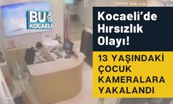 Kocaeli’de Hırsızlık Olayı! 13 Yaşındaki Çocuk Kameralara Yakalandı