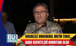 Kocaelili Orgeneral Metin Tokel, Kara Kuvvetleri Komutanı Oldu