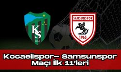 Kocaelispor- Samsunspor Maçı İlk 11’leri