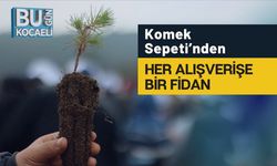 Komek Sepeti’nden Her Alışverişe Bir Fidan