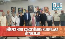 Körfez Kent Konseyi’nden Kurumlara Ziyaretler