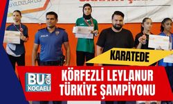 Karatede Körfezli Leylanur Türkiye Şampiyonu