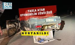 Takla Atan Otomobilin Sürücüsü Kurtarıldı