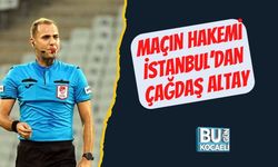 Maçın Hakemi İstanbul’dan Çağdaş Altay