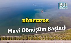 Körfez’de Mavi Dönüşüm Başladı