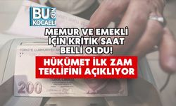 Memur ve Emekli İçin Kritik Saat Belli Oldu! Hükümet İlk Zam Teklifini Açıklıyor