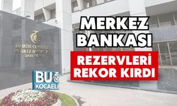 Merkez Bankası Rezervleri Rekor Kırdı
