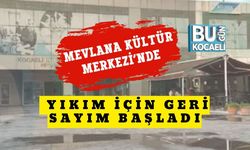 Mevlana Kültür Merkezi’nde Yıkım İçin Geri Sayım Başladı