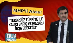 MHP’li Aksu: “Terörsüz Türkiye ile Kalıcı Barış ve Huzuru İnşa Edeceğiz”