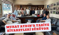 Murat Aydın’a Taziye Ziyaretleri Sürüyor
