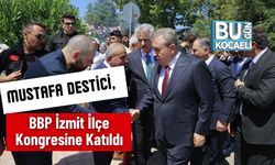 Mustafa Destici, BBP İzmit İlçe Kongresine Katıldı
