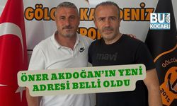 Öner Akdoğan’ın Yeni Adresi Belli Oldu