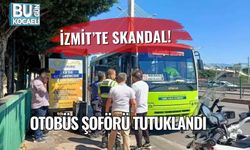İzmit’te Skandal! Otobüs Şoförü Tutuklandı