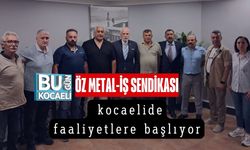Öz Metal-İş Sendikası Kocaelide Faaliyetlere Başlıyor