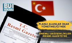 Planlı Alanlar İmar Yönetmeliği’nde Önemli Değişiklikler Resmi Gazete’de