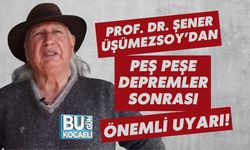 Prof. Dr. Şener Üşümezsoy’dan Peş Peşe Depremler Sonrası Önemli Uyarı!
