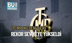 TCMB Rezervleri Rekor Seviyeye Yükseldi